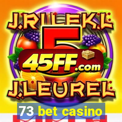 73 bet casino